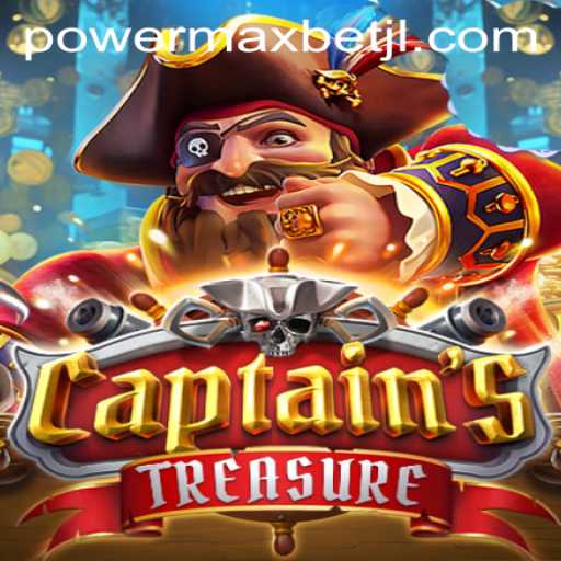 Exploring the Exciting World of CaptainssTreasure with Power MaxBet