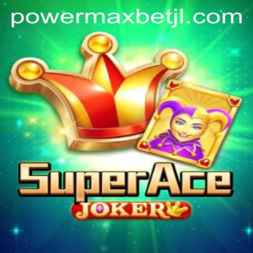 Unveiling the Thrills of SuperAceJoker: A Comprehensive Guide to Power MaxBet